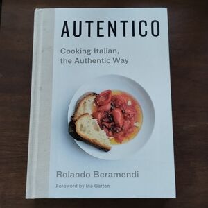 Authentico: Cooking Italian, The Authentic Way by Ronaldo Beramendi Hardcover